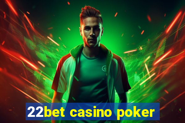 22bet casino poker