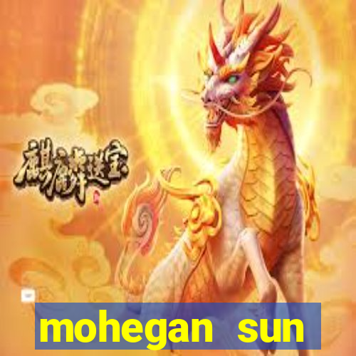 mohegan sun connecticut casino