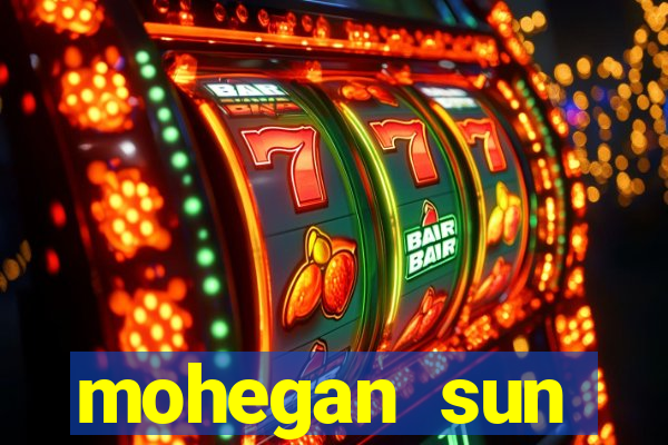 mohegan sun connecticut casino