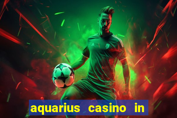 aquarius casino in laughlin nv