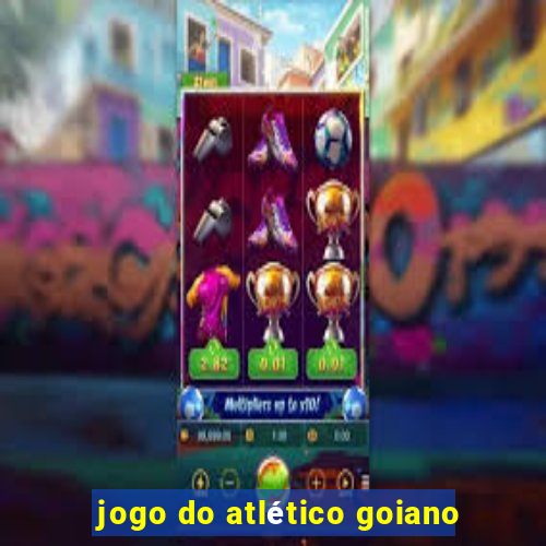 jogo do atlético goiano