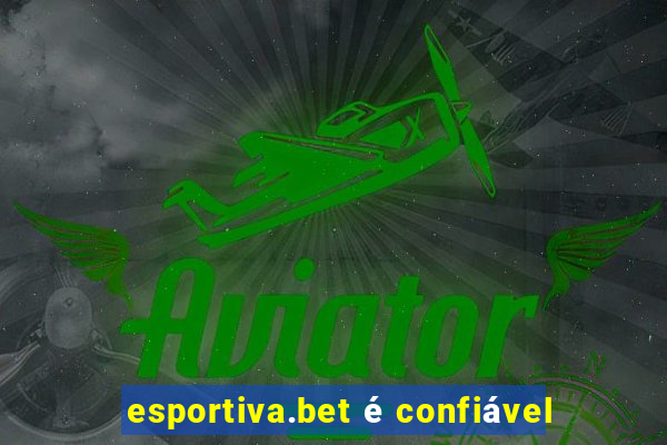 esportiva.bet é confiável