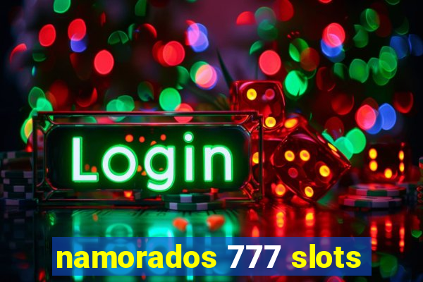 namorados 777 slots