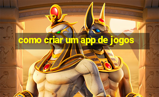 como criar um app de jogos