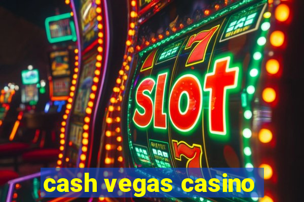 cash vegas casino