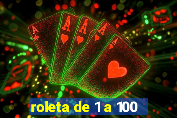 roleta de 1 a 100