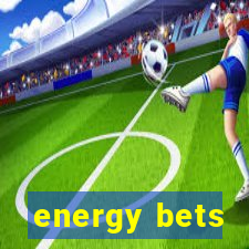 energy bets