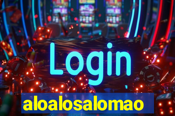 aloalosalomao