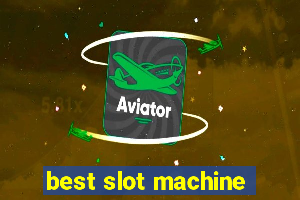 best slot machine