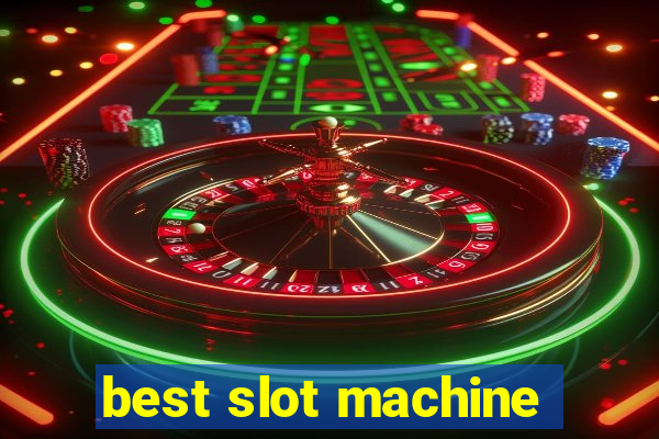 best slot machine