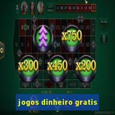 jogos dinheiro gratis