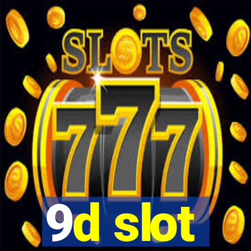 9d slot