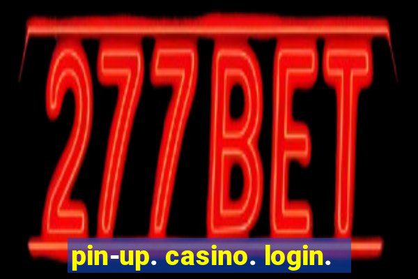 pin-up. casino. login.