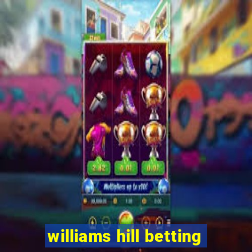 williams hill betting