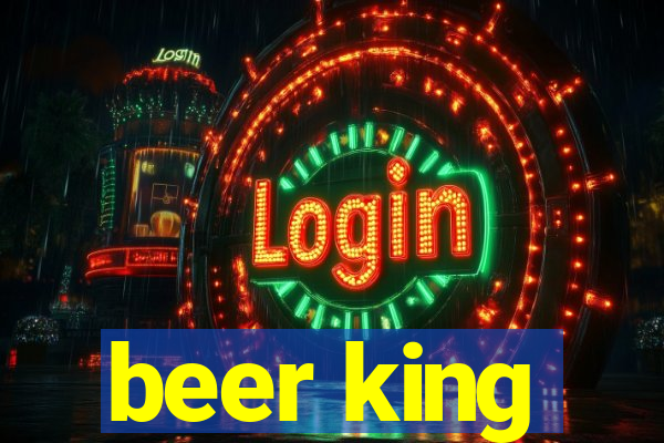 beer king