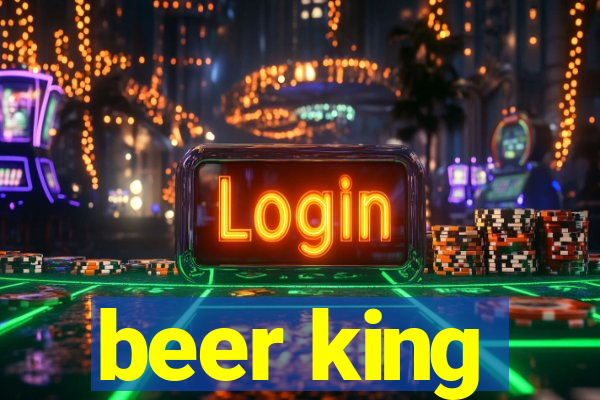 beer king