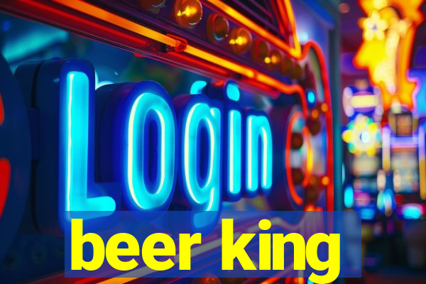 beer king