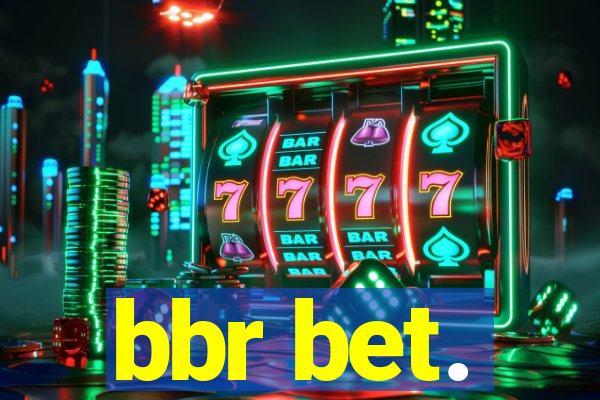 bbr bet.