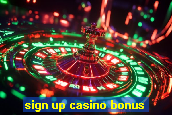 sign up casino bonus