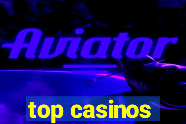 top casinos