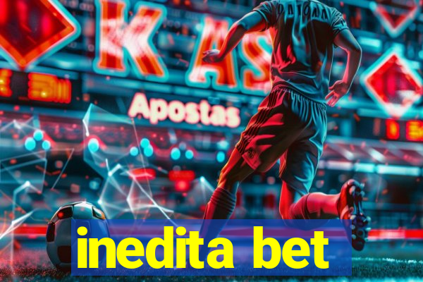 inedita bet