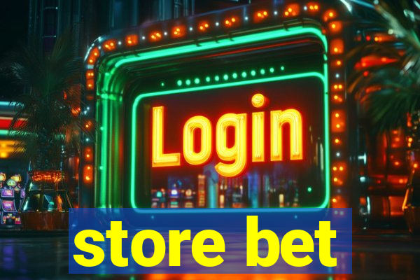 store bet