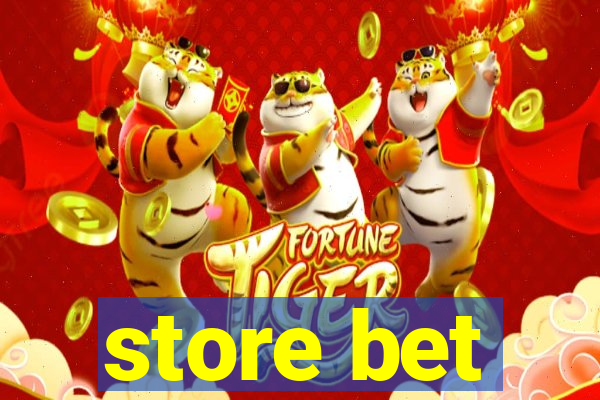 store bet