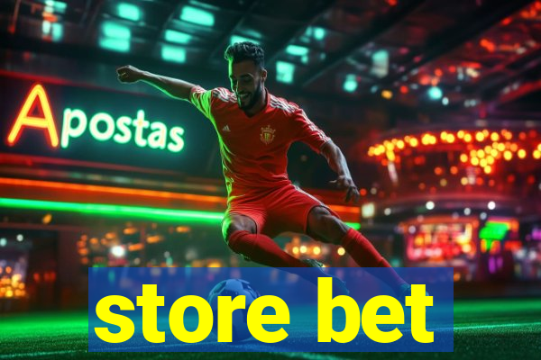 store bet