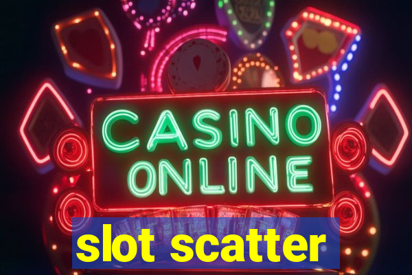 slot scatter