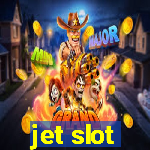 jet slot