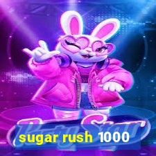 sugar rush 1000