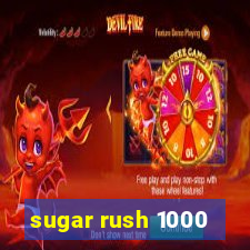 sugar rush 1000