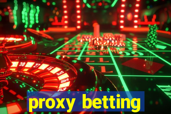 proxy betting