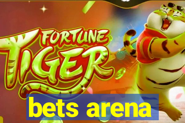 bets arena