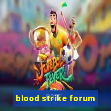 blood strike forum