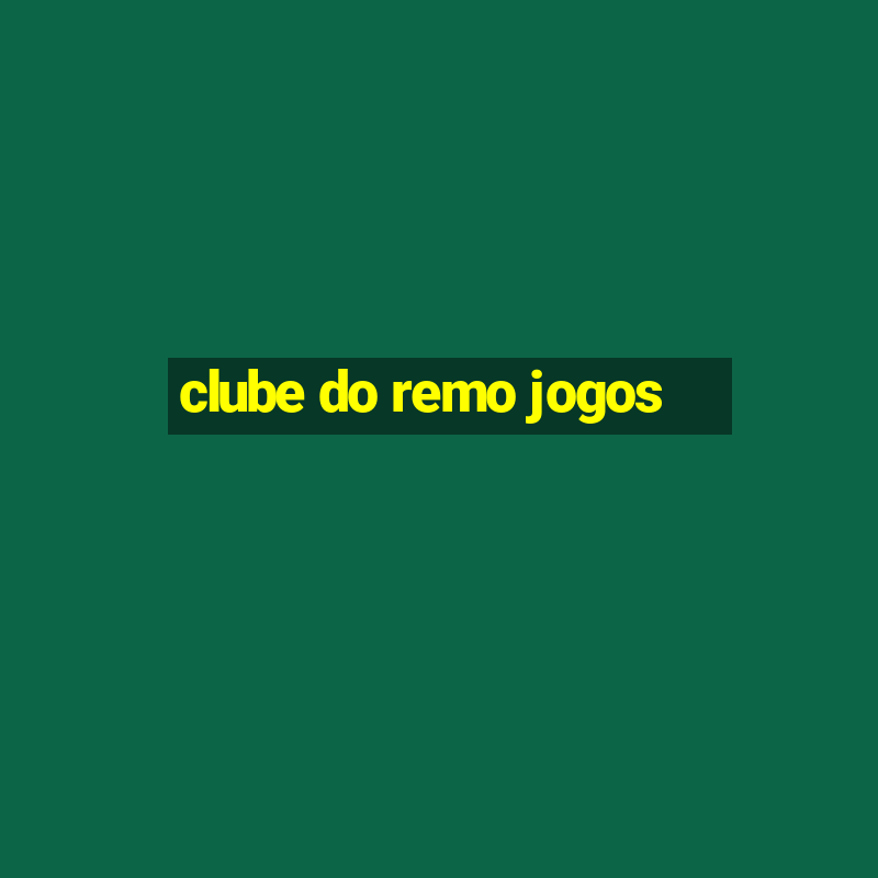 clube do remo jogos