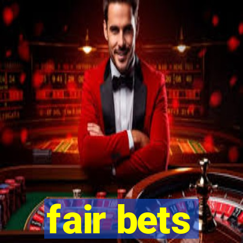 fair bets