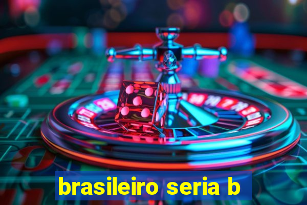 brasileiro seria b