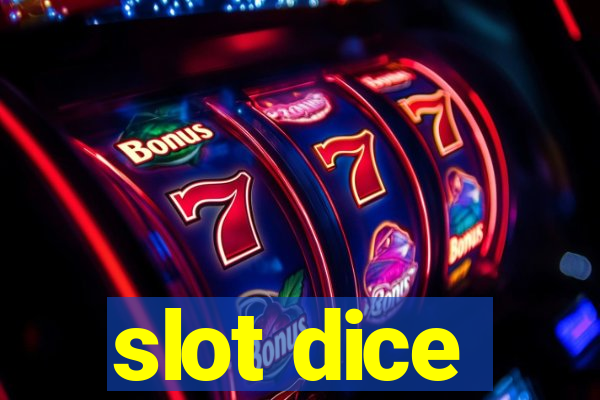 slot dice