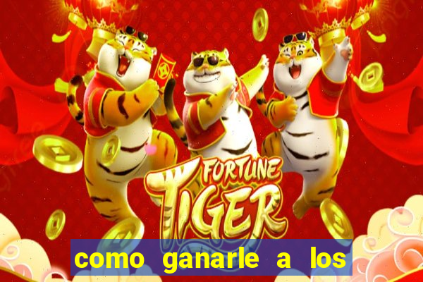 como ganarle a los casinos online