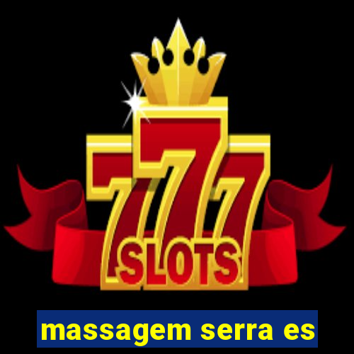 massagem serra es