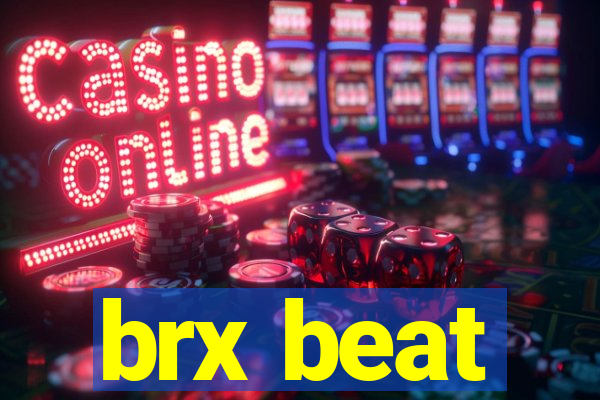 brx beat