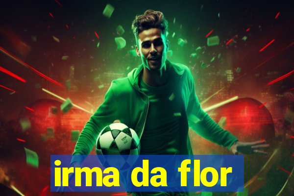 irma da flor