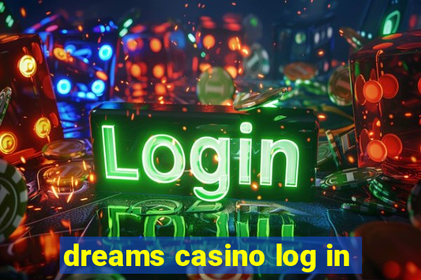 dreams casino log in