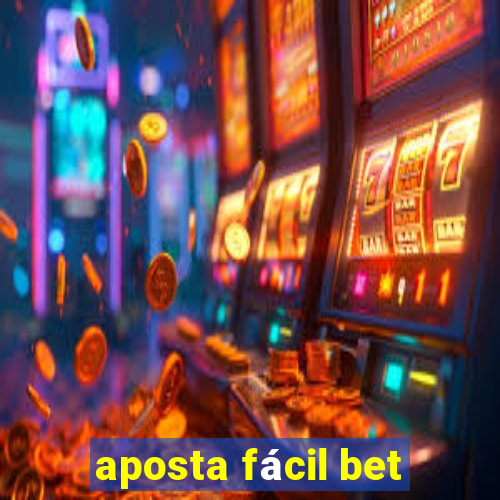 aposta fácil bet