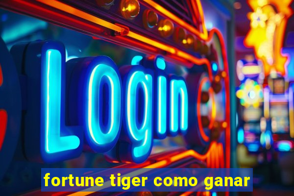 fortune tiger como ganar