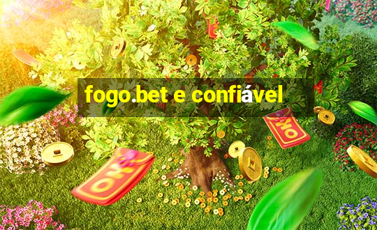 fogo.bet e confiável