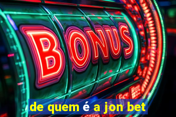 de quem é a jon bet