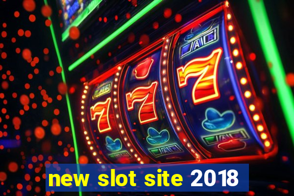 new slot site 2018