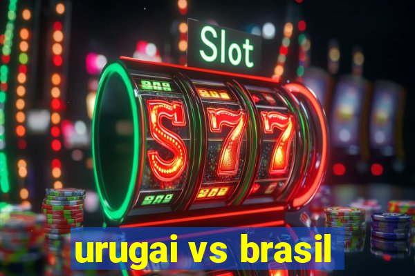 urugai vs brasil